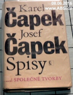 KAREL ČAPEK / JOSEF ČAPEK SPISY ZE SPOLEČNÉ TVORBY