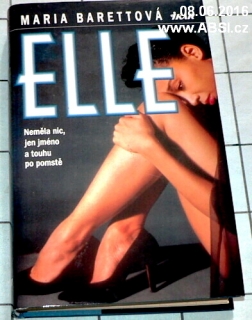 ELLE - NEMĚLA NIC, JEN JMÉNO A TOUHU PO POMSTĚ
