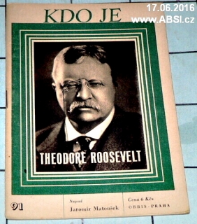 THEODORE ROOSEVELT - KDO JE