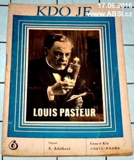 LOUIS PASTEUR - KDO JE