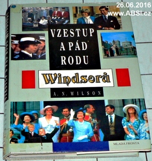 VZESTUP A PÁD RODU WINDSORŮ