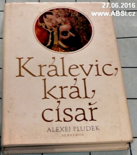 KRÁLEVIC, KRÁL, CÍSAŘ 