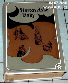 STAROSVĚTSKÉ LÁSKY