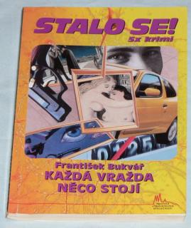 KAŽDÁ VRAŽDA NĚCO STOJÍ - STALO SE