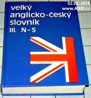 VELKÝ ANGLICKO-ČESKÝ SLOVNÍK  díl. III. N-S