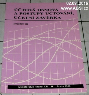 ÚČTOVÁ OSNOVA A POSTUPY ÚČTOVÁNÍ, ÚČETNÍ UZÁVĚRKA POJIŠŤOVEN