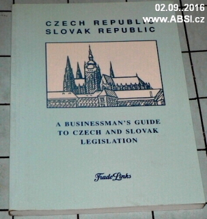 CZECH REPUBLIC SLOVAK REPUBLIC A BUSSINESMAN´S GUIDE TO CZECH AND SLOVAK LEGISLA