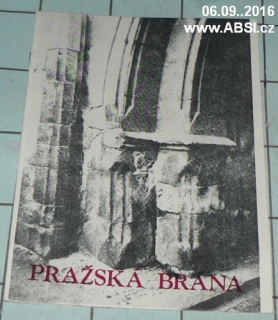 PRAŽSKÁ BRÁNA - HISTORICKÝ PRŮVODCE PRAŽSKÉ BRÁNY BEROUN