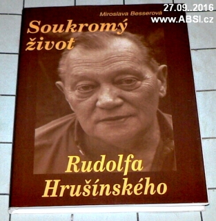 SOUKROMÝ ŽIVOT RUDOLFA HRUŠÍNSKÉHO