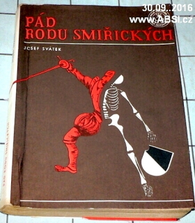 PÁD RODU SMIŘICKÝCH - HISTORICKÝ ROMÁN