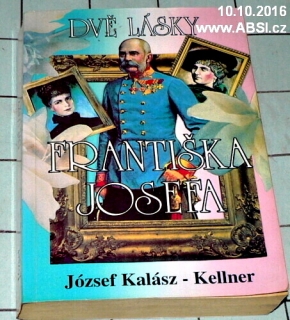 DVĚ LÁSKY FRANTIŠKA JOSEFA