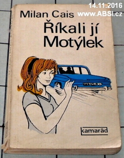 ŘÍKALI JÍ MOTÝLEK