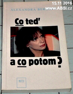 CO TEĎ A CO POTOM