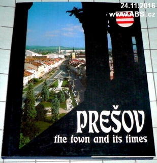 PREŠOV THE TOWN AND IST TIMES
