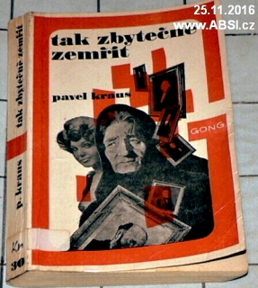 TAK ZBYTEČNĚ ZEMŘÍT