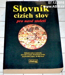 SLOVNÍK CIZÍCH SLOV PRO NOVÉ STOLETÍ