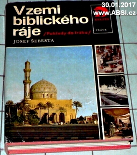 V ZEMI BIBLICKÉHO RÁJE - POHLEDY DO URÁKU