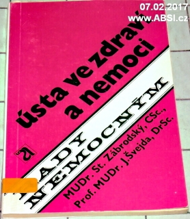 ÚSTA VE ZDRAVÍ A NEMOCI - RADY NEMOCNÝM