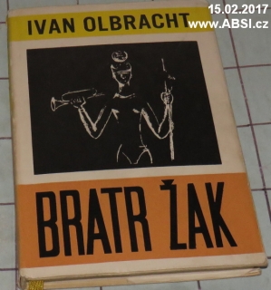 BRATR ŽAK - ROMÁN KOMEDIANSKÉHO OSUDU, LÁSKY A ZRADY