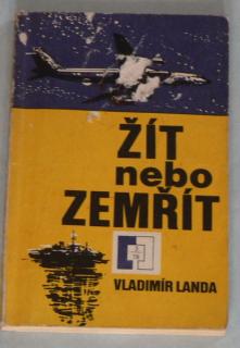 ŽÍT NEBO ZEMŘÍT