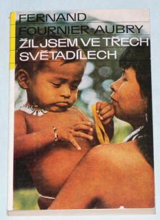 ŽIL JSEM VE TŘECH SVĚTADÍLECH