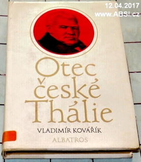 OTEC ČESKÉ THÁLIE-ČTENÍ O VÁCLAVU KLIMENTU KLICPEROVI A O POČÁTCÍCH ČESKÉHO DIVA