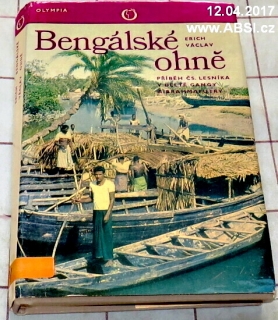 BENGÁLSKÉ OHNĚ - PŘÍBĚH ČS. LESNÍKA V DELTĚ GANDY A BRAHMAPUTRY