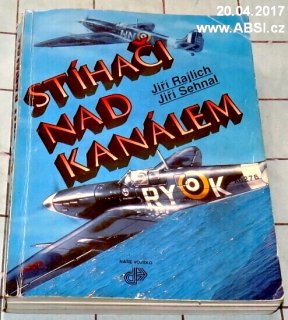 STÍHAČI NAD KANÁLEM - ČESKOSLOVENSKÝ STIHACÍ WING RAF 1942-1945