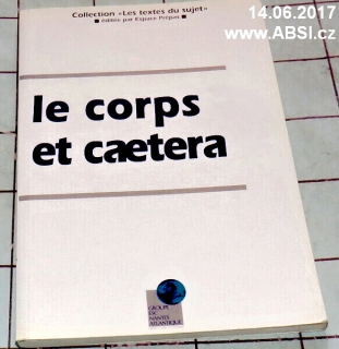 LE CORPS ET CAETERA