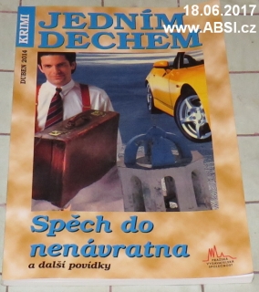 SPĚCH DO NENÁVRATNA A DALŠÍ POVÍDKY - JEDNÍM DECHEM