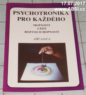 PSYCHOTRONIKA PRO KAŽDÉHO MOŽNOSTI,UŽITÍ, ROZVOJ SCHOPNOSTÍ 