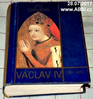 VÁCLAV IV. 1361-1419 K PŘEDPOKLADŮM HUSITSKÉ REVOLUCE