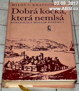 DOBRÁ KOČKA, KTERÁ NEMLSÁ / WENCESLAUS HOLLAR BOHEMUS