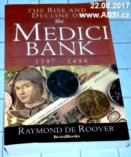 THE RISE AND DECLINE OF THE MEDICI BANK 1397-1494