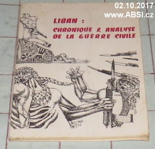 LIBAN : CHRONIQUE & ANALYSE DE LA GUERRE CIVILE