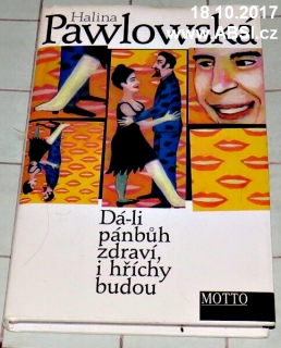 DÁ-LI PÁNBŮH ZDRAVÍ, I HŘÍCHC BUDOU