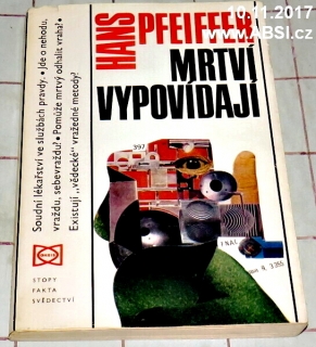 MRTVÍ VYPOVÍDAJÍ - SOUDNÍ LÉKAŘSTVÍ VE SLUŽBÁCH PRAVDY