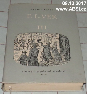 F.L. VĚK III. díl - OBRAZ Z DOB NAŠEHO NÁARODNÍHO OBROZENÍ