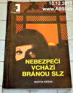 NEBEZPEČÍ VCHÁZÍ BRÁNOU SLZ