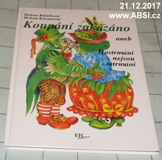 KOUPÁNÍ ZAKÁZÁNO ANEB HASTRMANI NEJSOU TATRMANI