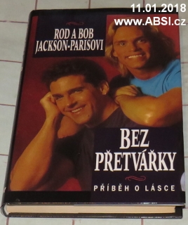 BEZ PŘETVÁŘKY - PŘÍBĚH O LÁSCE
