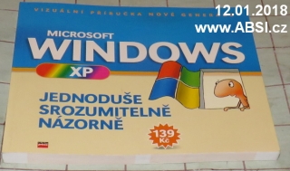 MICROSOFT WINDOWS XP JEDNODUŠE, SROZUMITELNĚ, NÁZORNĚ - VIZUÁLNÍ PŘÍRUČKA 