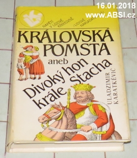KRÁLOVA POMSTA ANEB DIVOKÝ HON KRÁLE STACHA
