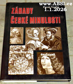 ZÁHADY ČESKÉ MINULOSTI - PÁTÉ SETKÁNÍ S TAJEMSTVÍM
