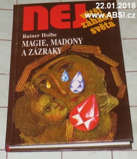 MAGIE, MADONY A ZÁZRAKY - NEJVĚTŠÍ ZÁHADY SVĚTA