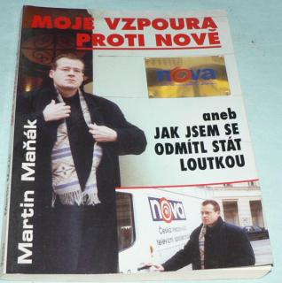 MOJE VZPOURA PROTI NOVĚ ANEB JAK JSEM SE ODMÍTL STÁT LOUTKOU