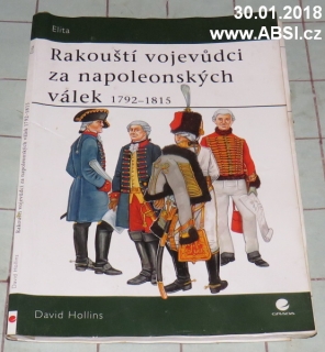 RAKOUŠTÍ VOJEVŮDCI ZA NAPOLENSKÝCH VÁLEK 1792-1815