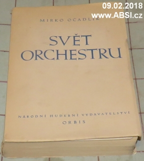 SVĚT ORCHESTRU - PRŮVODCE TVORBOU ORCHESTRÁLNÍ I. KALASIKOVÉ A ROMANTIKOVÉ