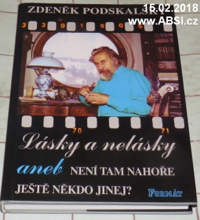 LÁSKY A NELÁSKY ANEB NENÍ TAM NAHOŘE JEŠTĚ NĚKDO JINEJ ?