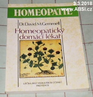 HOMEOPATICKÝ DOMÁCÍ LÉKAŘ - LÉČBA BEZ VEDLEJŠÍCH ÚČINKŮ - PREVENCE